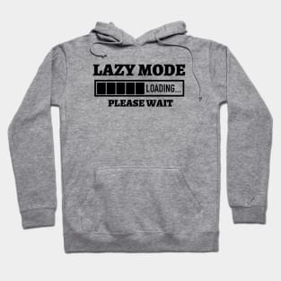 Lazy Mode Loading Please Wait Hoodie